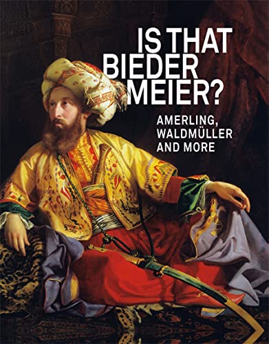 Stock image for Is that Biedermeier?: Amerling, Waldmüller and More for sale by Midtown Scholar Bookstore