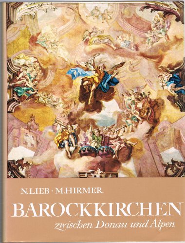 Barockkirchen zwischen Donau und Alpen. Aufn. von Max Hirmer, Sonderausgabe für die Wissenschaftliche Buchgesellschaft Darmstadt. - Lieb, Norbert