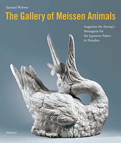 Imagen de archivo de The Gallery of Meissen Animals: Augustus the Strong's Menagerie for the Japanese Palace in Dresden a la venta por Midtown Scholar Bookstore