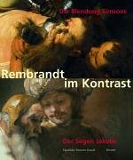 Stock image for Rembrandt im Kontrast. Die Blendung Simsons und Der Segen Jakobs. for sale by Antiquariat & Verlag Jenior