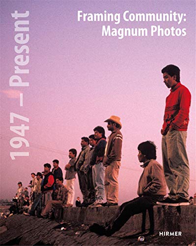 Beispielbild fr Framing Community: Magnum Photos: 1947 - Present zum Verkauf von ANARTIST