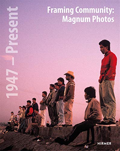 Stock image for Framing Community: Magnum Photos: 1947 - Present for sale by ANARTIST