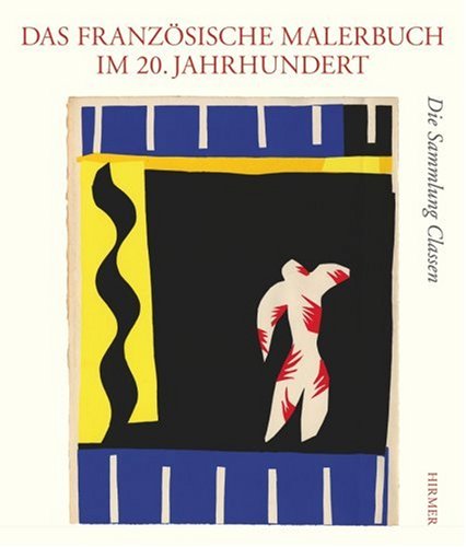 Das französische Malerbuch im 20. Jahrhundert: Die Sammlung Classen Graphikmuseum Pablo Picasso Münster - Markus MÃƒÂ¼lle