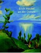 Erich Heckel an der Ostsee. Mit Beiträgen von Janina Dahlmanns, Iliver Kornhoff u.a. - Heckel, Erich. - Moeller, Magdalena M. / Schulte - Wülwer, Ulrich (Hrsg.),