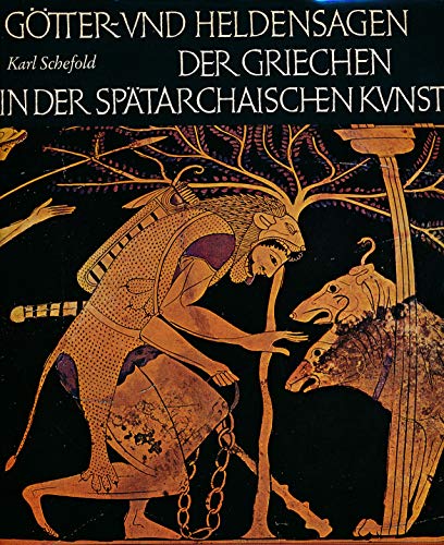 Paket aus drei Titeln: 1. Götter- und Heldensagen der Griechen in der spätarchaischen Kunst. Unte...