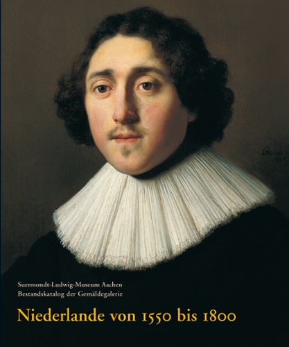 9783777429656: Niederlande Von 1550 Bis 1800 (Suermondt-Ludwig-Museum Aachen. Bestandskataloge Der Gemalde)