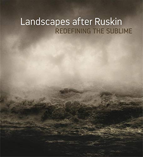 Beispielbild fr Landscapes after Ruskin: Redefining the Sublime zum Verkauf von Housing Works Online Bookstore