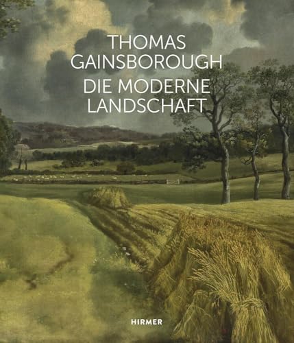 Stock image for Thomas Gainsborough - die moderne Landschaft. Konzeption: Christoph Martin Vogtherr und Katharina Hoins for sale by Antiquariat Rohde