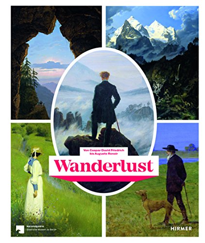 9783777430188: Wanderlust: Von Caspar David Friedrich Bis Auguste Renoir