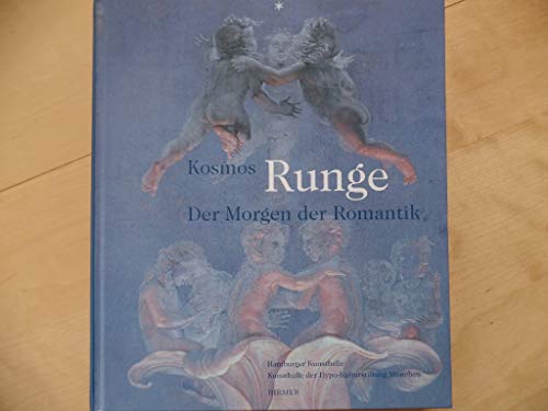 Kosmos Runge Der morgen der romantik - Im auftrag der hamburger kunsthalle und der kunsthalle der hypo-kulturstiftung München. - M.Bertsch U.Fleckner J.Howoldt A.Stolzenburg