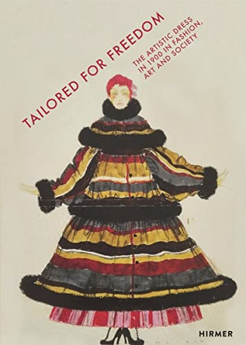 9783777431123: Tailored For Freedom: The Artistic Dress in 1900 in Fashion, Art and Society