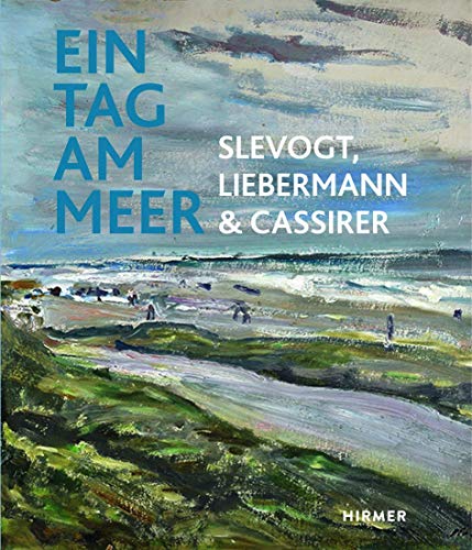 Ein Tag am Meer: Slevogt, Liebermann und Cassirer