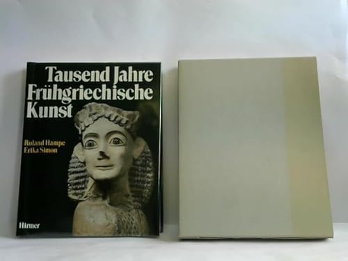 Tausend Jahre frühgriechische Kunst 1600 - 600 vor Chr. 1.-4. Tsd.