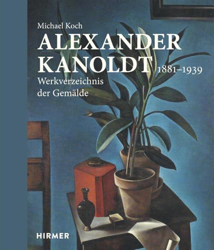 Stock image for Alexander Kanoldt: 1881-1939. Werkverzeichnis der Gemlde. for sale by Antiquariat  >Im Autorenregister<