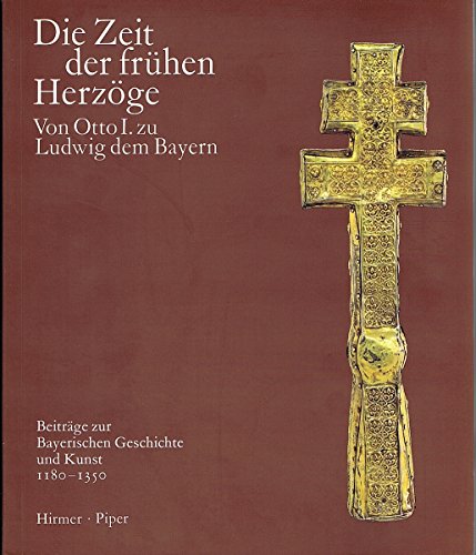 Stock image for Die Zeit der frhen Herzge, Bd.1: Von Otto I. zu Ludwig dem Bayern (2 Bnde) for sale by Norbert Kretschmann