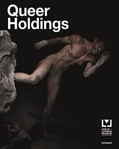 9783777431932: Queer Holdings: A Survey of the Leslie-Lohman Museum Collection