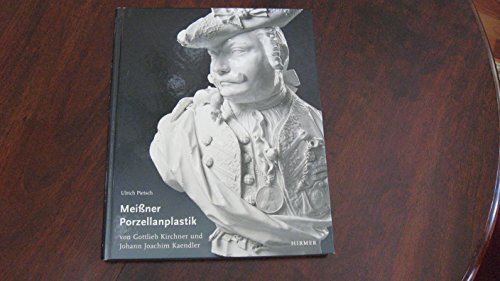 Beispielbild fr Meiner Porzellanplastik von Gottlieb Kirchner und Johann Joachim Kaendler: Staatliche Kunstsammlungen Dresden Bestandskataloge Der Staatlichen Kunstsammlungen Dresden, Band 3 Meissner Porzellanplastik Pietsch, Ulrich zum Verkauf von BUCHSERVICE / ANTIQUARIAT Lars Lutzer