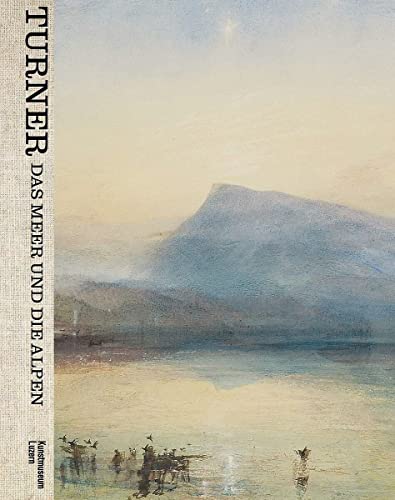 Beispielbild fr Turner - Das Meer und die Alpen. (Deutsch) zum Verkauf von Buchplatz.ch