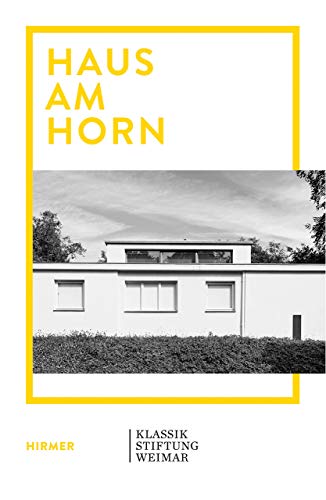 Stock image for Haus am Horn: Bauhaus Architecture in Weimar for sale by AwesomeBooks