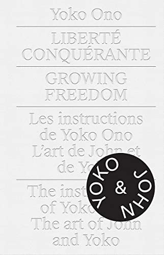 Beispielbild fr Yoko Ono.Growing Freedom: Libert Conqurante / Growing Freedom zum Verkauf von Zoom Books Company