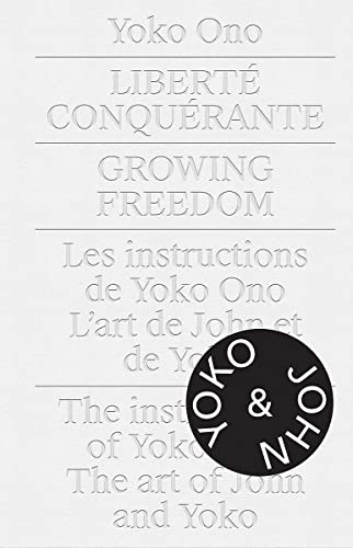 Stock image for Yoko Ono.Growing Freedom: Libert Conqurante / Growing Freedom for sale by Zoom Books Company