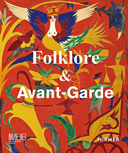 Stock image for Folklore & Avant-garde: The Reception of Popular Traditions in the Age of Modernism for sale by Brook Bookstore