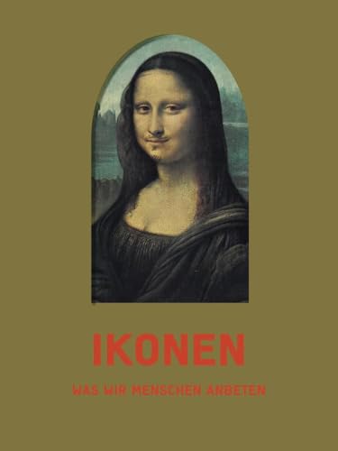 Stock image for Ikonen: Was wir Menschen anbeten for sale by medimops