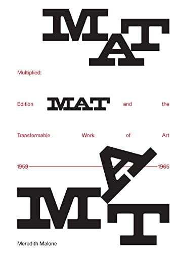 Stock image for Multiplied: Edition MAT and the Transformable Work of Art, 1959-1965 for sale by Chiron Media