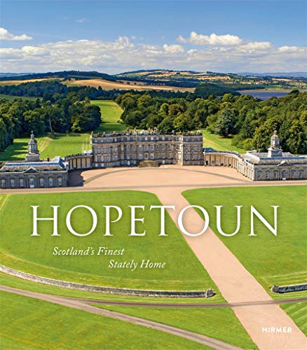 Beispielbild fr Hopetoun: Scotlands Finest Stately Home zum Verkauf von Midtown Scholar Bookstore