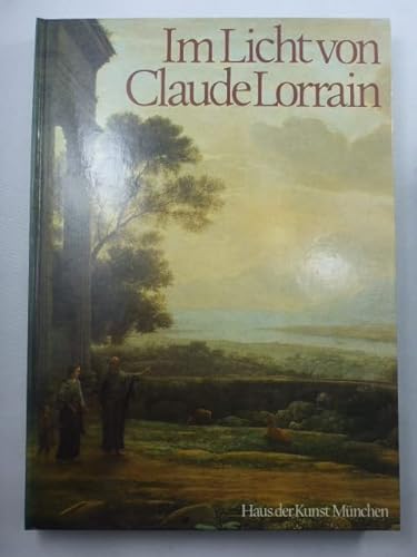 Stock image for Im Licht von Claude Lorrain. Landschaftsmalerei aus drei Jahrhunderten for sale by Versandhandel K. Gromer