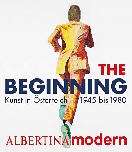 9783777435091: The Beginning: Kunst in Osterreich 1945 Bis 1980