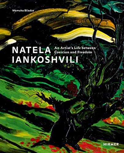 Stock image for Natela Iankoshvili: An Artist's Life between Coersion and Freedom for sale by Monster Bookshop