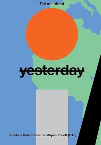 9783777435435: Tell Me About Yesterday Tomorrow: About the Future of the Past