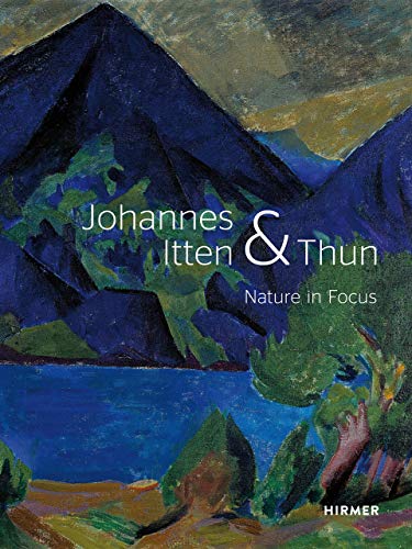 Stock image for Johannes Itten & Thun: Nature in Focus for sale by Monster Bookshop