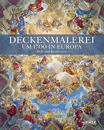 Stock image for Deckenmalerei um 1700 in Europa. Hfe und Residenzen. for sale by Antiquariat Willi Braunert