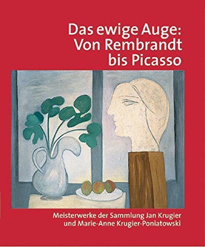 Stock image for Das Ewige Auge: Von Rembrandt bis Picasso: Meisterwerke der Sammlung Jan Krugier und Marie-Anne Krug for sale by medimops