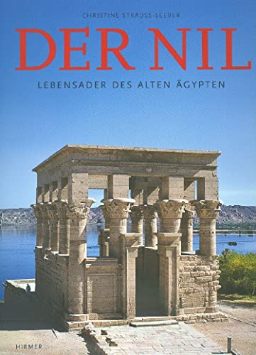 Beispielbild fr Der Nil - Lebensader des Alten gypten zum Verkauf von Antiquariat Buchtip Vera Eder-Haumer