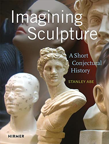 Stock image for Imagining Sculpture A Short Conjectural History for sale by Lakeside Books