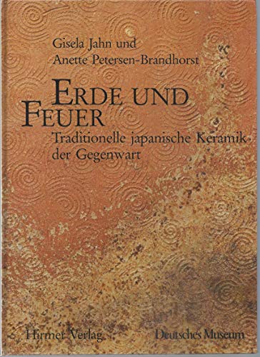 9783777437804: Erde und Feuer. Traditionelle japanische Keramik der Gegenwart. Katalog zur Ausstellung