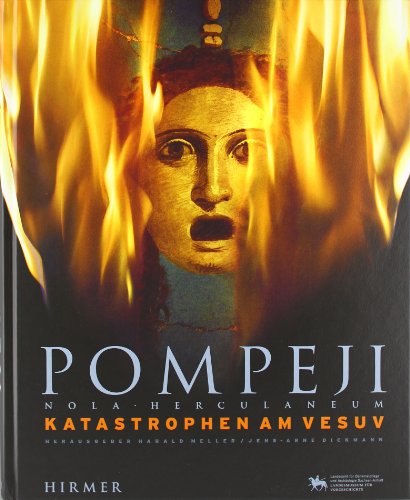 Pompeji - Nola - Herculaneum : Katastrophen am Vesuv. Ausstellung "Pompeji - Nola - Herculaneum. ...