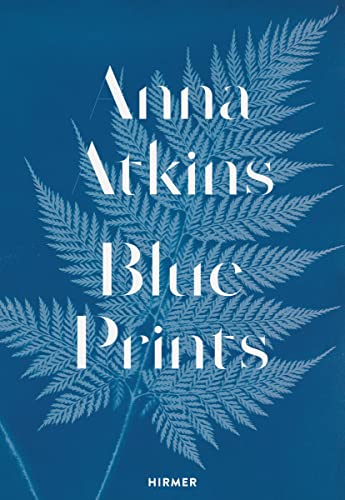 Beispielbild fr Anna Atkins: Blue Prints zum Verkauf von medimops
