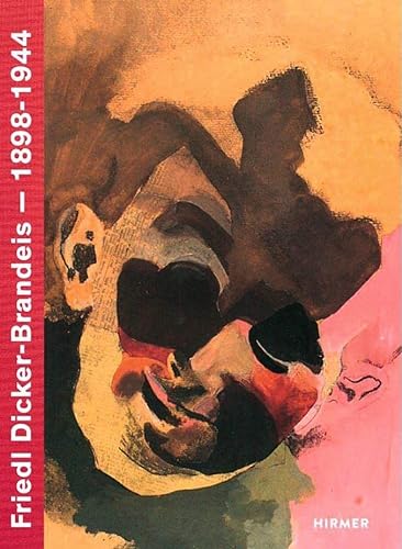 Imagen de archivo de Friedl Dicker-Brandeis: Bauhaus Student, Avant-Garde Painter, Art Teacher a la venta por GF Books, Inc.