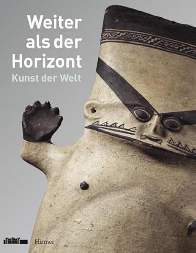 Stock image for Weiter als der Horizont: Kunst der Welt (German Edition) for sale by Irish Booksellers