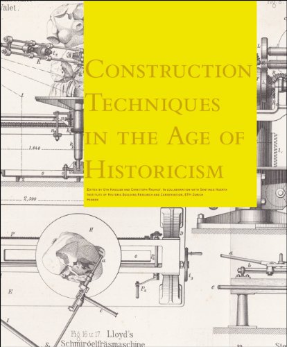 9783777439013: Building Techniques in the 1800s: From Gothic Theory to Great Constuction Sites: Von Den Theorien Uber Gotische Konstruktionen Bis Zu Den Baustellen ... To Building Sites In The 19th Century