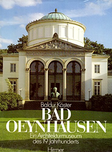 Imagen de archivo de Bad Oeynhausen. Ein Architekturmuseum des 19. Jahrhunderts KOESTER, B. a la venta por biblioMundo