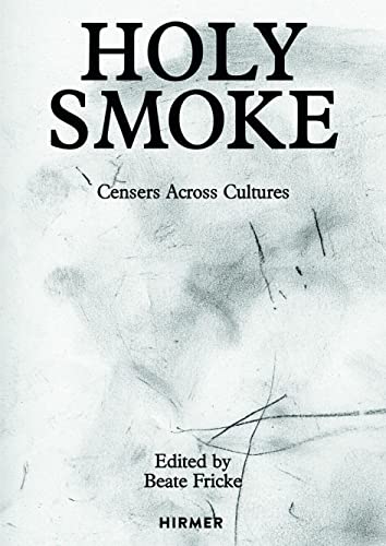 Stock image for Holy Smoke: Censers Across Cultures for sale by Lakeside Books