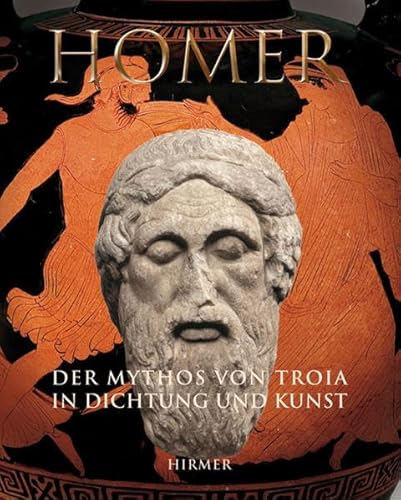 Beispielbild fr Homer - Der Mythos von Troia in Dichtung und Kunst zum Verkauf von medimops