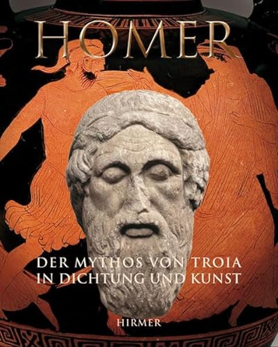 9783777439655: Homer: Der Mythos Von Troia in Dichtung Und Kunst