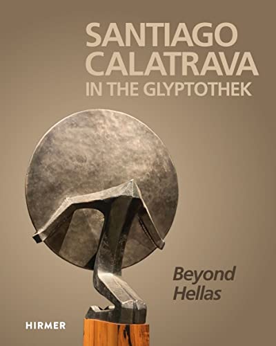 Stock image for Santiago Calatrava in the Glyptothek: Beyond Hellas for sale by Books Unplugged