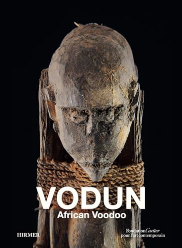 Vodun: African Voodoo : African Voodoo; Catalogue of the Exhibition at Fondation Cartier pour l'art contemporain, Paris, 2011. Ed.: Fondation Cartier pour l'art contemporain, Paris - Jacques Kerchache